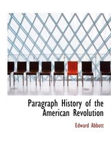 Paragraph History of the American Revolution