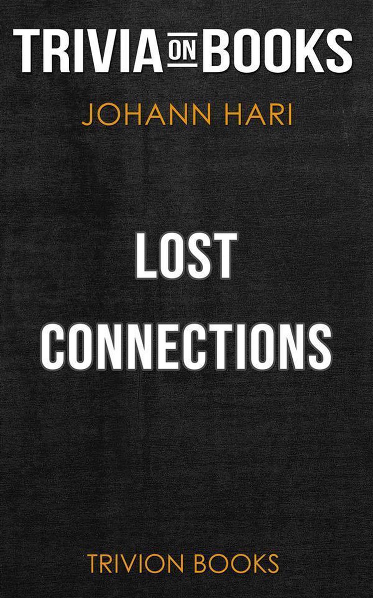Lost Connections by Johann Hari (Trivia-On-Books)