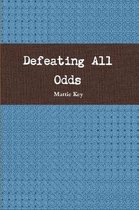 Defeating All Odds
