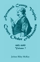 Accomack County, Virginia Court Order Abstracts, Volume 7