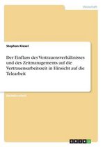 Der Einfluss des Vertrauensverhältnisses und des Zeitmanagements auf die Vertrauensarbeitszeit in Hinsicht auf die Telearbeit