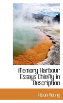 Memory Harbour Essays Chiefly in Description