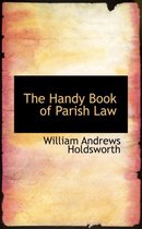 The Handy Book of Parish Law