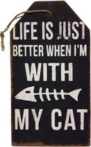 Houten tekstbord Life is just better when Im with my cat
