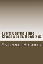 Eve's Coffee Time Crosswords Book Six