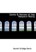 Saints & Heroes of the Western World