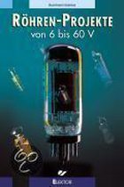 Röhren-Projekte von 6 bis 60 Volt