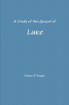A Study of the Gospel of Luke