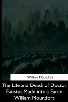 The Life and Death of Doctor Faustus Made into a Farce William Mountfort