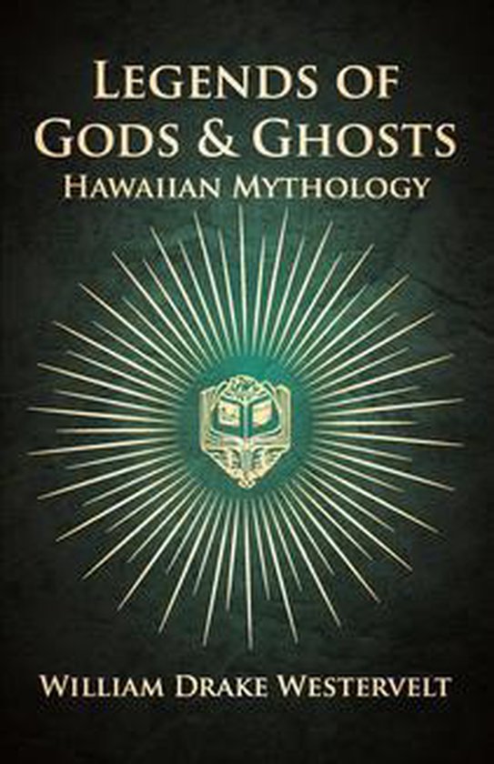 Legends Of Gods And Ghosts - (Hawaiian Mythology) - Collecte ... - cover