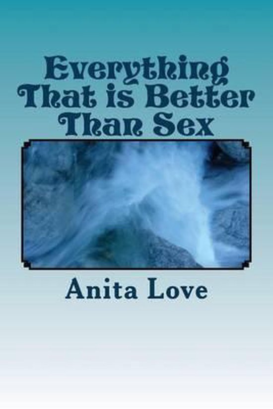 Everything That Is Better Than Sex - cover