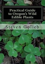 Practical Guide to Oregon's Wild Edible Plants