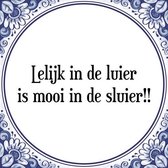 Tegeltje met Spreuk (Tegeltjeswijsheid): Lelijk in de luier is mooi in de sluier!! + Kado verpakking & Plakhanger