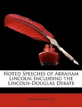 Noted Speeches of Abraham Lincoln
