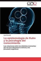 La Epistemologia de Kuhn y La Psicologia del Conocimiento