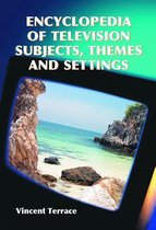 Encyclopedia of Television Subjects, Themes and Settings