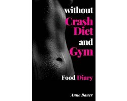 without Crash Diet and Gym