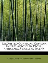 Bar metro Conyugal, Comedia en Tres Actos y en Prosa, Arreglada Nuestra Escena