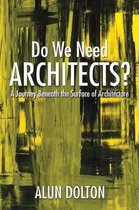 Do We Need Architects?