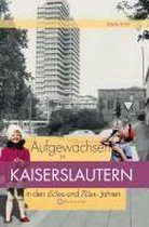 Aufgewachsen in Kaiserslautern in den 60er & 70er Jahren