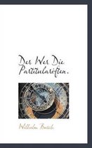 Der Wer Die Partitulariften.