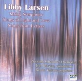 Libby Larsen: String Symphony; Songs of Light and Love; Songs from Letters