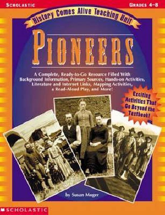 History Comes Alive Teaching Unit Pioneers 9780439138451 Susan Moger Boeken bol