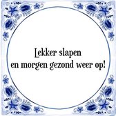 Tegeltje met Spreuk (Tegeltjeswijsheid): Lekker slapen en morgen gezond weer op! + Kado verpakking & Plakhanger