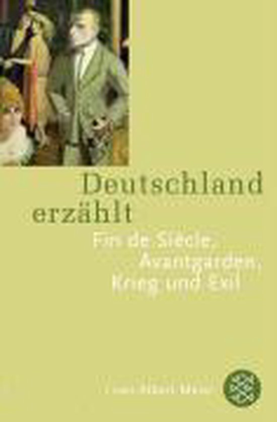 Deutschland erzählt. Fin de siècle. Avantgarde. Exil