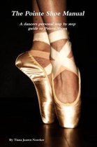 The Pointe Shoe Manual