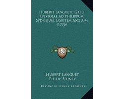 Huberti Langueti, Galli Epistolae Ad Philippum Sydneium, Equitem Anglum (1776)