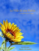 La Vida de una Planta: con traducciones en ingles