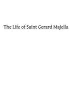 The Life of Saint Gerard Majella