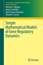 Lecture Notes on Mathematical Modelling in the Life Sciences - Simple Mathematical Models of Gene Regulatory Dynamics