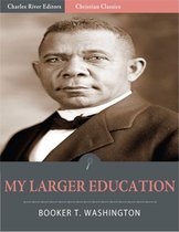 My Larger Education: Being Chapters from My Experience (Illustrated Edition)