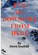 It's All Downhill From Here: A Cynic's guide to Better Skiing