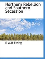 Northern Rebellion and Southern Secession