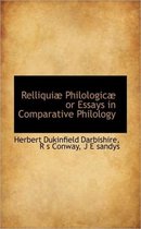 Relliqui Philologic or Essays in Comparative Philology