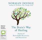 The Brain's Way of Healing Stories of Remarkable Recoveries and Discoveries