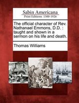 The Official Character of REV. Nathanael Emmons, D.D.