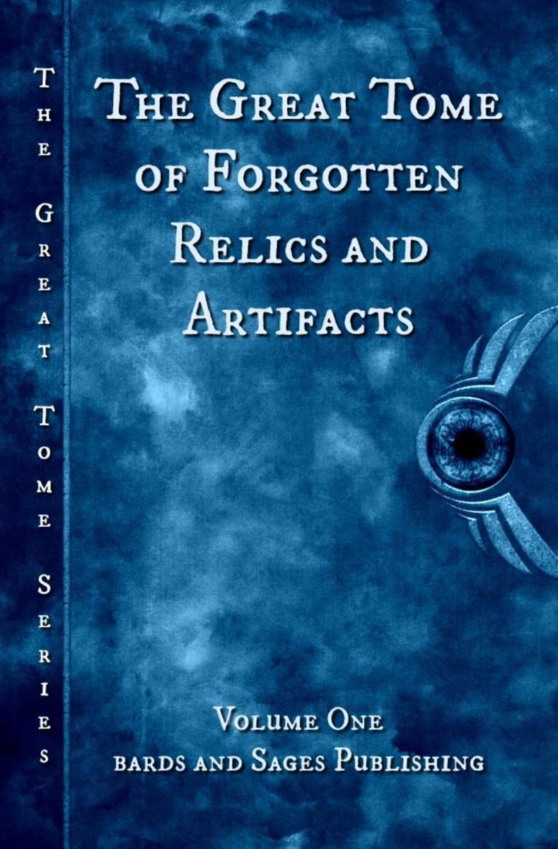 The Great Tome Series 1 - The Great Tome of Forgotten Relics and Artifacts - Douglas J. Ogurek
