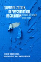 Criminalization, Representation, Regulation