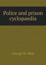 Police and prison cyclopaedia