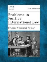 Problems in Positive International Law