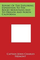 Report of the Exploring Expedition to the Rocky Mountains and to Oregon and North California