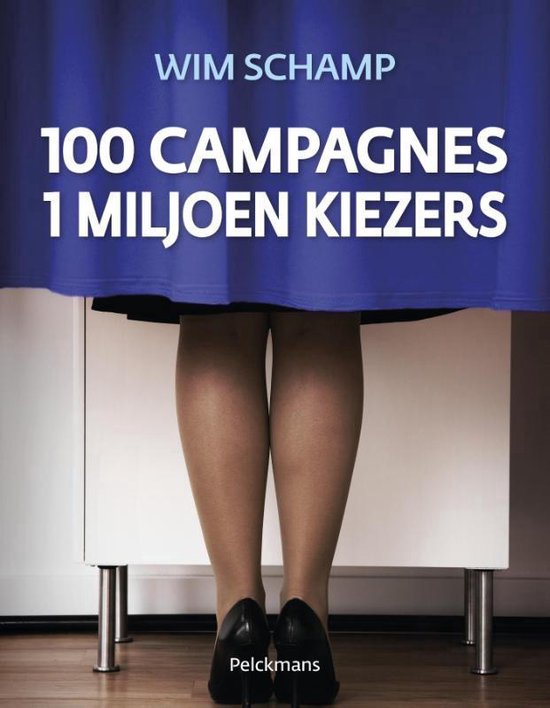 Cover van het boek '100 campagnes. 1 miljoen kiezers' van Schamp Wim