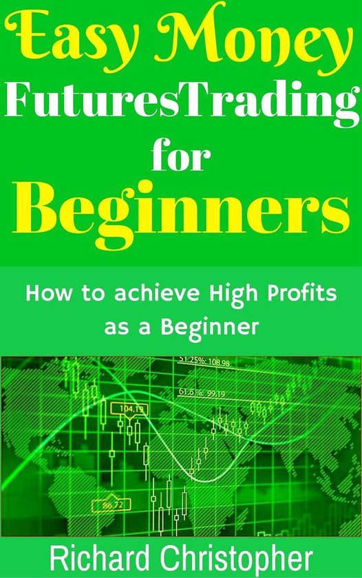 Beginner Investor and Trader series - Easy Money Futures Tra ... - cover
