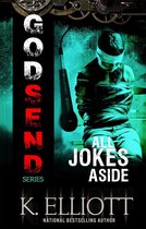 The Godsend Series - Godsend 6: All Jokes Aside