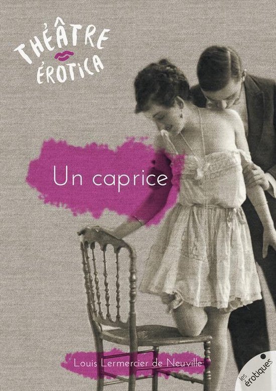 Théâtre Erotica - Un caprice