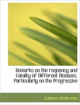 Remarks on the Requency and Fatality of Different Diseases, Particularly on the Progressive